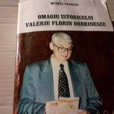 OMAGIU ISTORICULUI VALERIU FLORIN DOBRINESCU - MUZEUL VRANCEI, PALAS 2003 830P