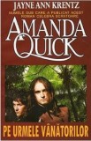 Pe urmele vanatorilor - Amanda Quick