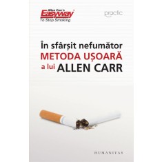 In sfarsit nefumator. Metoda usoara a lui Allen Carr