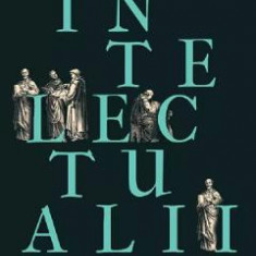 Intelectualii in Evul Mediu - Jacques Le Goff