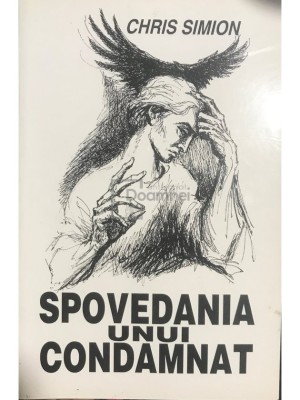 Chris Simion - Spovedania unui condamnat (dedicatie) (Editia: 1998) foto