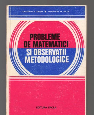 C9355 PROBLEME DE MATEMATICI SI OBSERVATII METODOLOGICE - UDRISTE foto