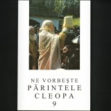 Cumpara ieftin NE VORBEȘTE PĂRINTELE CLEOPA (9) - EDITURA MĂNĂSTIREA SIHĂSTRIA, 2004