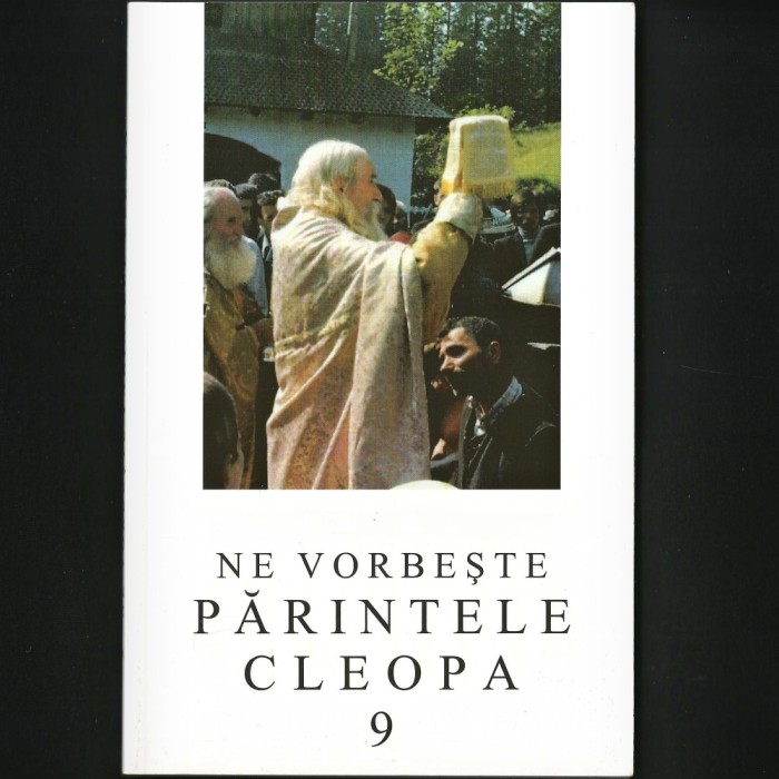 NE VORBEȘTE PĂRINTELE CLEOPA (9) - EDITURA MĂNĂSTIREA SIHĂSTRIA, 2004
