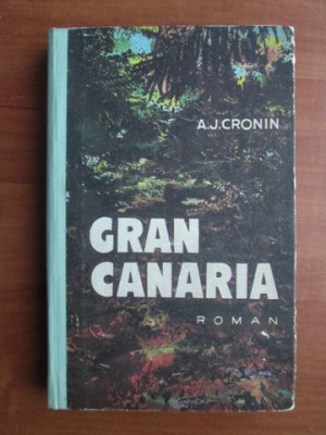 A. J. Cronin - Gran Canaria (1974, editie cartonata) foto