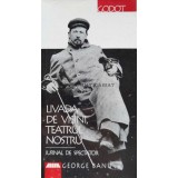 Livada de visini, teatrul nostru. Jurnal de spectator - 2000 - George Banu (D25)