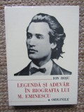 Legenda si adevar in biografia lui M. Eminescu (volumul 1: Originile) - Ion Rosu