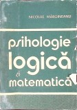 Psihologie Logica Matematica Nicolae Margineanu Carte Stiinta romana Editura Dacia 1974