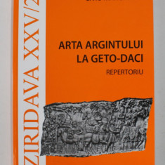 ZIRIDAVA XXV / 2 - ARTA ARGINTULUI LA GETO - DACI , REPERTORIU de LIVIU MARGHITAN , 2008