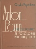 Anton Pann. Cantecele de lume si folclorul bucurestilor - Ovidiu Papadima
