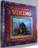 RARA, Cum sa fii un adevarat viking, un ghid pentru razvboinicii neinfricati, Ari Berk, ilustratii Neil Chapman, Milivoj Ceran , 2009, POP UP, clapete, Corint Junior