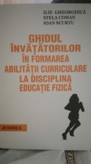 Ghidul invatatorilor in formarea ... la educatie fizica, Ilie Gheorghica foto