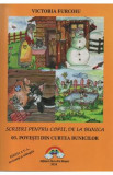Scrieri pentru copii, de la bunica Vol.3: Povesti din curtea bunicilor Ed.5 - Victoria Furcoiu