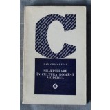 Dan Grigorescu - Shakespeare &icirc;n cultura rom&acirc;nă modernă