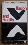 Illusion and Reality A study of the sources of poetry Christopher Caudwell