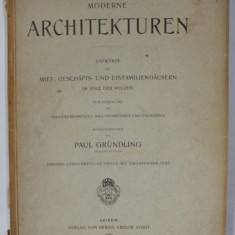 MODERNE ARCHITEKTUREN , von PAUL GRUNDLING , TEXT IN LIMBA GERMANA , 1905