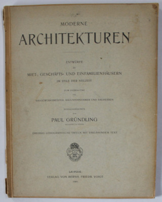 MODERNE ARCHITEKTUREN , von PAUL GRUNDLING , TEXT IN LIMBA GERMANA , 1905 foto