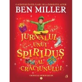 Jurnalul unui spiridus al Craciunului. Cronicile spiridusilor volumul 1 - Ben Miller