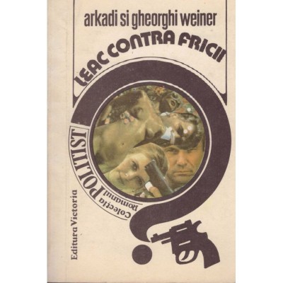 Arkadi si Gheorghi Weiner - Leac contra fricii - 128404 foto