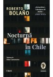Nocturna in Chile - Roberto Bolano - Trei