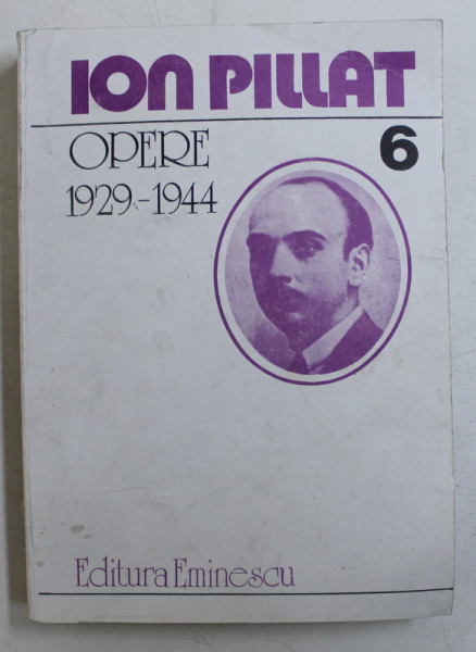 OPERE (PROZA 1929-1944) VOL. VI de ION PILLAT , 1994