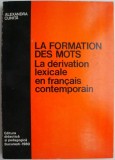 La formation des mots. La derivation lexicale en francais contemporain &ndash; Alexandra Cunita