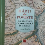 Harti de poveste. O calatorie cartografica in trecut - Ioana Zamfir
