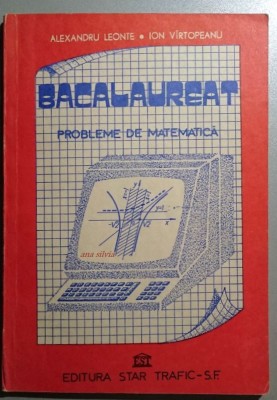 Bacalaureat Probleme de matematica - A. Leonte, I. Vartopeanu foto
