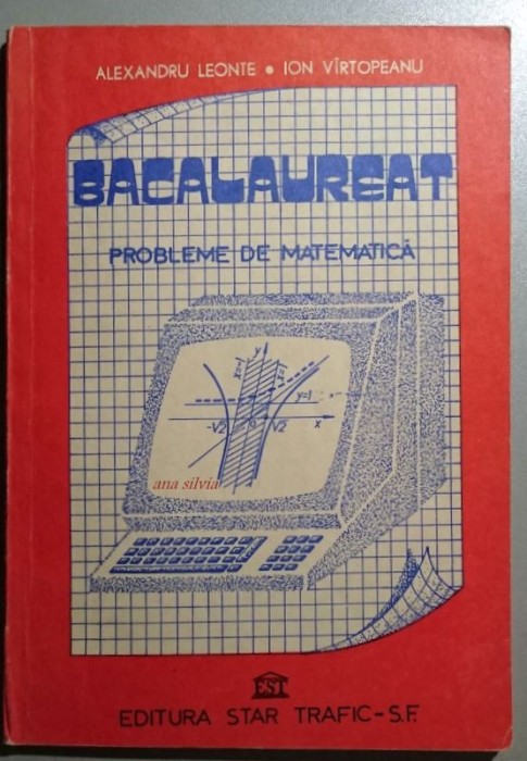 Bacalaureat Probleme de matematica - A. Leonte, I. Vartopeanu