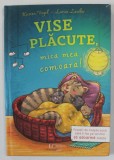 VISE PLACUTE , MICA MEA COMOARA ! de KIRSTEN VOGEL , ilustratii de LARISA LAUBER , 2023