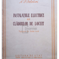 N. V. Volotcoi - Instalatiile electrice ale cladirilor de locuit (editia 1954)