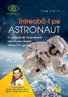 Intreaba-l pe astronaut! O galaxie de raspunsuri uimitoare despre zborul &amp;icirc;n spatiu foto