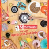 Chefparade, nem csak gyerekszak&aacute;csk&ouml;nyv - K&oacute;csa L&aacute;szl&oacute;
