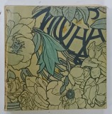 CATALOG DE EXPOZITIE , MUCHA , 1860 - 1939 , PEINTURES ILLUSTRATIONS - AFFICHES ARTS DECORATIFS par JIRI KOTALIK , 1980