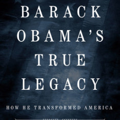 Obama's True Legacy: How He Transformed America