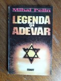 Legenda si adevar - Mihai Pelin / R3S