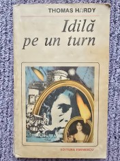 IDILA PE UN TURN - Thomas Hardy, 1988, 284 pag