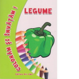 Coloram si invatam ! Legume - Adina Grigore