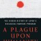 A Plague Upon Humanity: The Hidden History of Japan&#039;s Biological Warfare Program