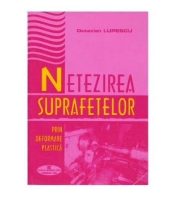 Octavian Lupescu - Netezirea suprafetelor prin deformare plastica - foto