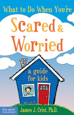 What to Do When You&amp;#039;re Scared &amp;amp; Worried: A Guide for Kids foto
