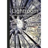 Adobe Photoshop Lightroom - digit&aacute;lis k&eacute;pkidolgoz&aacute;s fot&oacute;soknak - Bar&aacute;th G&aacute;bor