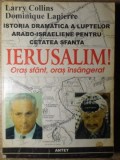 ISTORIA DRAMATICA A LUPTELOR ARABO-ISRAELIENE PENTRU CETATEA SFANTA IERUSALIM! ORAS SFANT, ORAS INSANGERAT--256470