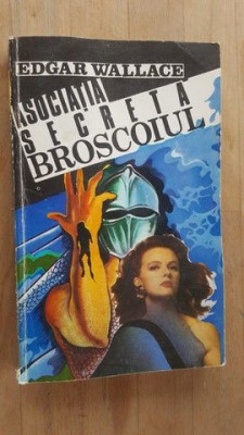 Asociatia secreta Broscoiul- Edgar Wallace foto