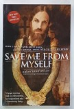 SAVE ME FROM MYSELF by BRIAN ' HEAD ' WELCH , FORMER GUITARIST OF ' KORN ' , 2008