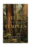 Nature&#039;s Temples | Joan Maloof, Timber Press