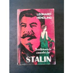 LEONARD HENDLING - DESTAINUIRILE AMANTEI LUI STALIN