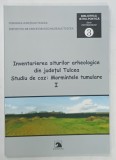 INVENTARIEREA SITURILOR ARHEOLOGICE DIN JUDETUL TULCEA de FLORIN TOPOLEANU ... IULIANA COSTEA , 2007