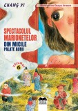 Spectacolul marionetelor din micile palate aurii (seria Monstrii din Orasul Interzis, vol. 6) - Editura Ideea Europeană