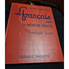 Robin &amp; Bergeaud - Le Francais par la Methode Directe - Premier Livre